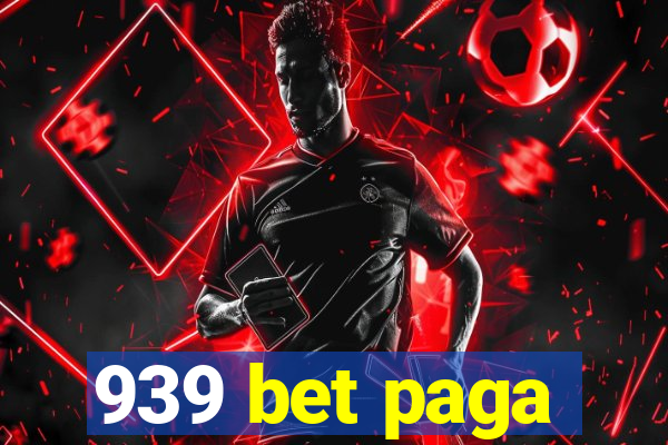 939 bet paga